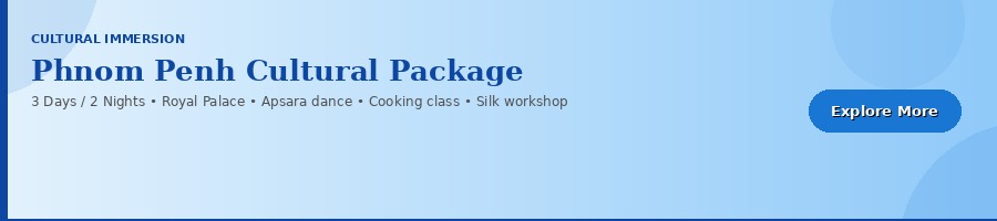 Phnom Penh Cultural Package – 3 Days / 2 Nights
